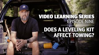 Does a leveling kit affect towing  VLS ep 9 [upl. by Aidualk838]