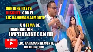 Nahiony Reyes Discute con el LicNahaman Almonte un Tema de Inmigración importante en RD [upl. by Nulubez57]