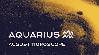 🏺 Aquarius August Horoscope [upl. by Vyky]