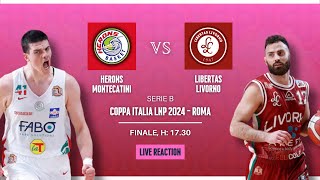 LIBERTAS LIVORNO  HERONS MONTECATINI  LIVE REACTON  FINALE COPPA ITALIA LNP SERIE B [upl. by Roy]