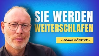 Wir sitzen auf der TITANIC – es gibt jetzt KEIN ZURÜCK mehr  Frank Köstler [upl. by Alanna]