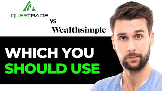 Questrade vs Wealthsimple 2024 Which One is Better for You [upl. by Leugim751]