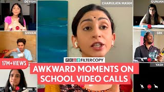 FilterCopy  Awkward Moments On School Video Calls  Ft Mrinmayee Abhinav Devishi and Shivam [upl. by Harret]