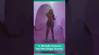 K Michelle Performs Her New Single ‘Scooch’ [upl. by Eimyaj]