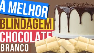 A MELHOR BLINDAGEM DE CHOCOLATE BRANCO [upl. by Eibur]