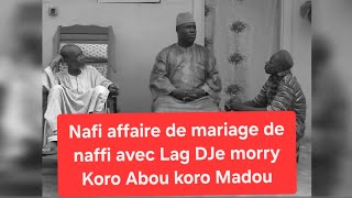 Retro Nafi affaire de mariage de naffi avec Lag DJe morry Koro Abou koro Madou [upl. by Myrna]