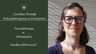 quotFasciathérapie et Ostéopathie  les différencesquot Caroline Tranda [upl. by Kelda504]