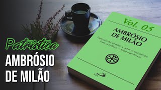 Patrística  Volume 05  AMBRÓSIO DE MILÃO [upl. by Shig758]