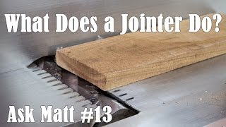 What Does a Jointer Do  Ask Matt 13 [upl. by Joshuah950]