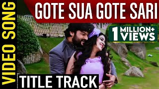 Gote Sua Gote Sari  Title track  Odia Movie  Anubhav  Barsha  Minaketan [upl. by Esor]