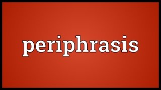 Periphrasis Meaning [upl. by Rumney]