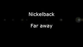 Nickelback  Far away Lyrics HD [upl. by Rawdin122]