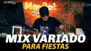 MIX VARIADO PARA FIESTAS 06  MIX BAILABLE MAS DE 1 HORA  DJ ROLL PERÚ  MIX PARA BAILAR SIN PARAR [upl. by Standish]