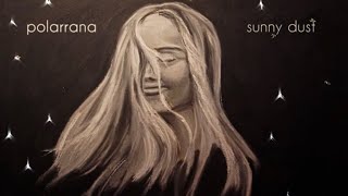 polarrana  Sunny Dust Lyric Video [upl. by Duke699]