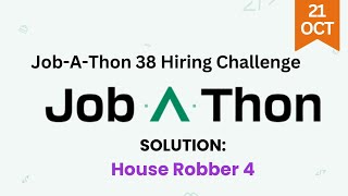 House Robber 4  GFG JobAThon 38 Hiring Challenge  GFG jobathon solution [upl. by Ecirahs749]