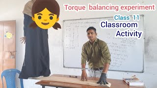 Class 11 physics  Torque balancing Classroom Activity [upl. by Anitap]