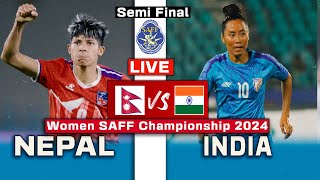 Nepal vs India Live amp Preview 【 Semi Final Match】Women SAFF Championship 2024 [upl. by Banebrudge]