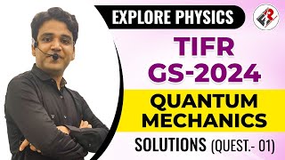 TIFR GS 2024 SOLUTIONS I QUANTUM MECHANICS QUE01 [upl. by Pascasia955]