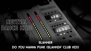 Slammer  Do You Wanna Funk Slammin Club Mix HQ [upl. by Brigit]