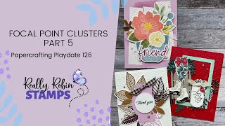 Focal Point Clusters Part 5  Papercrafting Playdate 126 [upl. by Norreht51]