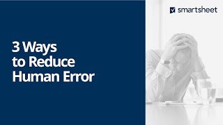 3 Ways to Reduce Human Error [upl. by Levina600]