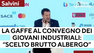 Gaffe di Salvini al convegno dei giovani di Confindustria tra insulti e annunci quotBrutto albergoquot [upl. by Annauj656]