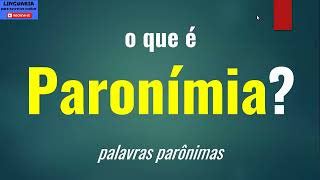 O que é PARONÍMIA parônimos palavras parônimas [upl. by Lemmor]