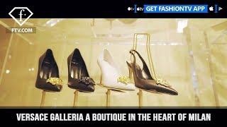 Versace Galleria A boutique in the Heart of Milan  FashionTV  FTV [upl. by Palmira164]