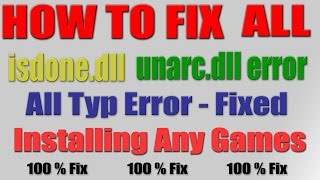 How To Fix All isdonedll  unarcdll Error In Install Any Games 100  Fixed [upl. by Jeff]