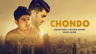 ছন্দ  Chondo  Shiekh Sadi X Shitom Ahmed  Official Music Video [upl. by Eslehc]