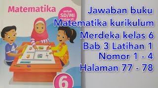 Jawaban buku matematika kurikulum merdeka kelas 6 Bab 3 Latihan 1 Nomor 1  4 halaman 7778 [upl. by Eidaj]