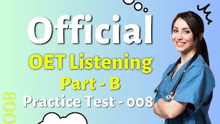 OET Listening Part B  Official Practice 007  oetlistening  OET Answers [upl. by Olethea649]