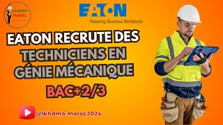 📍📢 EATON Recrute des Techniciens en Génie Mécanique Bac23 à tanger [upl. by Gnanmos]