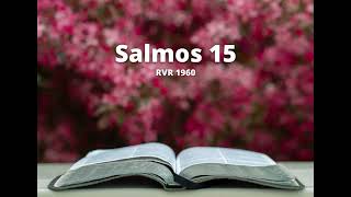 Salmos 15  Reina Valera 1960 Biblia en audio [upl. by Papst]