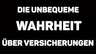 Die UNBEQUEME WAHRHEIT über VERSICHERUNGEN die eigentlich niemand hören möchte [upl. by Asecnarf189]