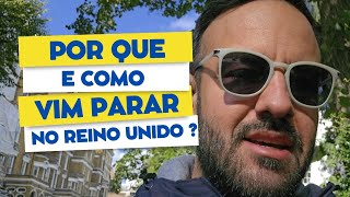 Por que e como vim parar no Reino Unido [upl. by Jackie]