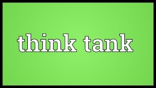 Think tank Meaning [upl. by Aennyl935]