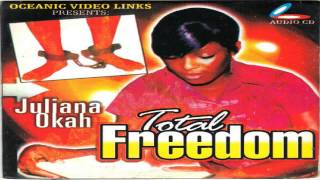 Juliana Okah  Total Freedom [upl. by Gnohp]