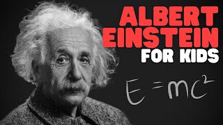 Albert Einstein for Kids  Lean all about Einsteins life and his major discoveries [upl. by Atled523]