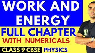 WORK AND ENERGY FULL CHAPTER CLASS 9 CBSE [upl. by Keverian893]