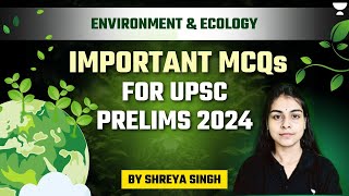 Environment amp Ecology l Important MCQs for UPSC Prelims 2024 I Shreya Singh [upl. by Schafer]