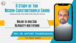 Belief in One God Almighty and Father  Day 2  17072024  Rev Dr Antony Tharekadavil [upl. by Maxantia]