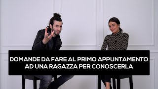 Domande da fare al primo appuntamento ad una ragazza per conoscerla [upl. by Atika960]