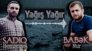 Babek Nur ft Sadiq Hemzeyev Yagis Yagir Ona Qurban Olum 2022 [upl. by Weissberg278]