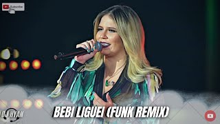 BEBI LIGUEI  Marília Mendonça ft DJ Hyan FUNK REMIX [upl. by Huba]