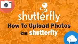 How To Upload Photos on Shutterfly [upl. by Gurias]