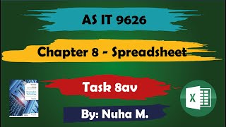 Task 8av  Chapter 8 Spreadsheet  Cambridge AS IT 9626 [upl. by Ocirderf]