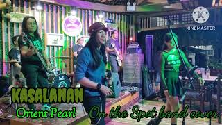 KASALANAN  ORIENT PEARL cover On the Spot band [upl. by Nadler]