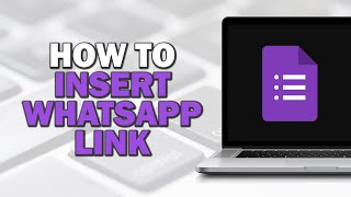 How To Insert WhatsApp Link in Google Forms Quick Tutorial [upl. by Robbert]