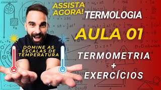 Física  Termologia  Aula 01  Termometria  Exercícios [upl. by Ydac]